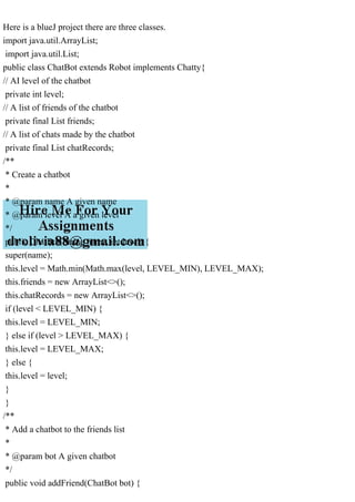 Here is a blueJ project there are three classes.import java.util.A.pdf