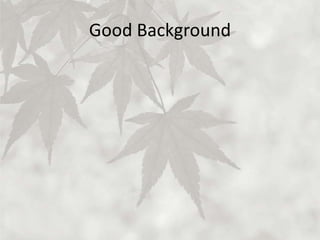 Good Background
 