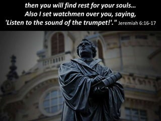 then you will find rest for your souls…
Also I set watchmen over you, saying,
'Listen to the sound of the trumpet!'." Jere...