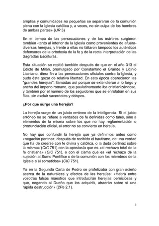 3
amplias y comunidades no pequeñas se separaron de la comunión
plena con la Iglesia católica y, a veces, no sin culpa de ...