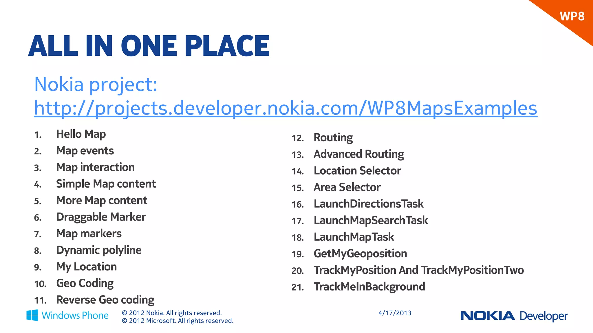 EXAMPLES
   © 2012 Nokia. All rights reserved.       4/18/2013
   © 2012 Microsoft. All rights reserved.
 
