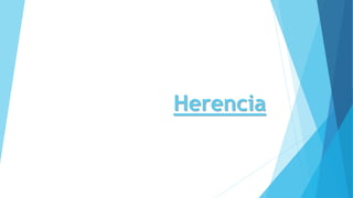 Herencia 
 
