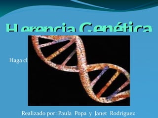 Herencia Genética Realizado por: Paula  Popa  y  Janet  Rodríguez C:sersernandoesktopenetica humana-biologiaDN.jpg 