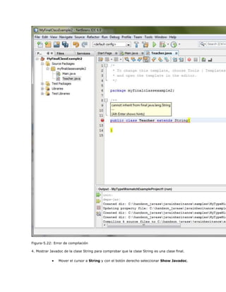 Figura-5.22: Error de compilación
4. Mostrar Javadoc de la clase String para comprobar que la clase String es una clase final.
 Mover el cursor a String y con el botón derecho seleccionar Show Javadoc.
 