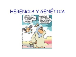 HERENCIA Y GENÉTICA 
