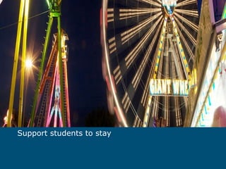 Support students to stay  