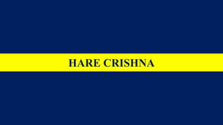 HARE CRISHNA
 