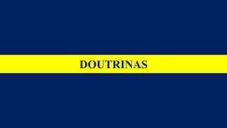DOUTRINAS
 