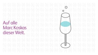 Aufalle
MarcKoskas
dieserWelt.
 