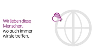 Wirliebendiese
Menschen,
woauchimmer
wirsietreffen.
 