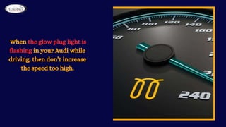 Here's What Does it Mean When Your Audi Glow Plug Light Starts Flashing