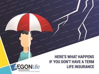 Here’s what happens if you don’t have term life insurance 