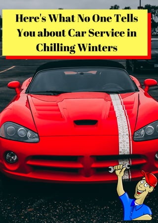 Here's What No One Tells
You about Car Service in
Chilling Winters
 