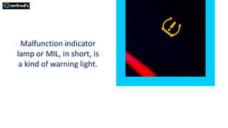 What does it mean when a car's Malfunction Indicator Light (MIL) goes on?, Society