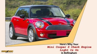 Here's Why Your
Mini Cooper S Check Engine
Light Is On
in Bellingham
 