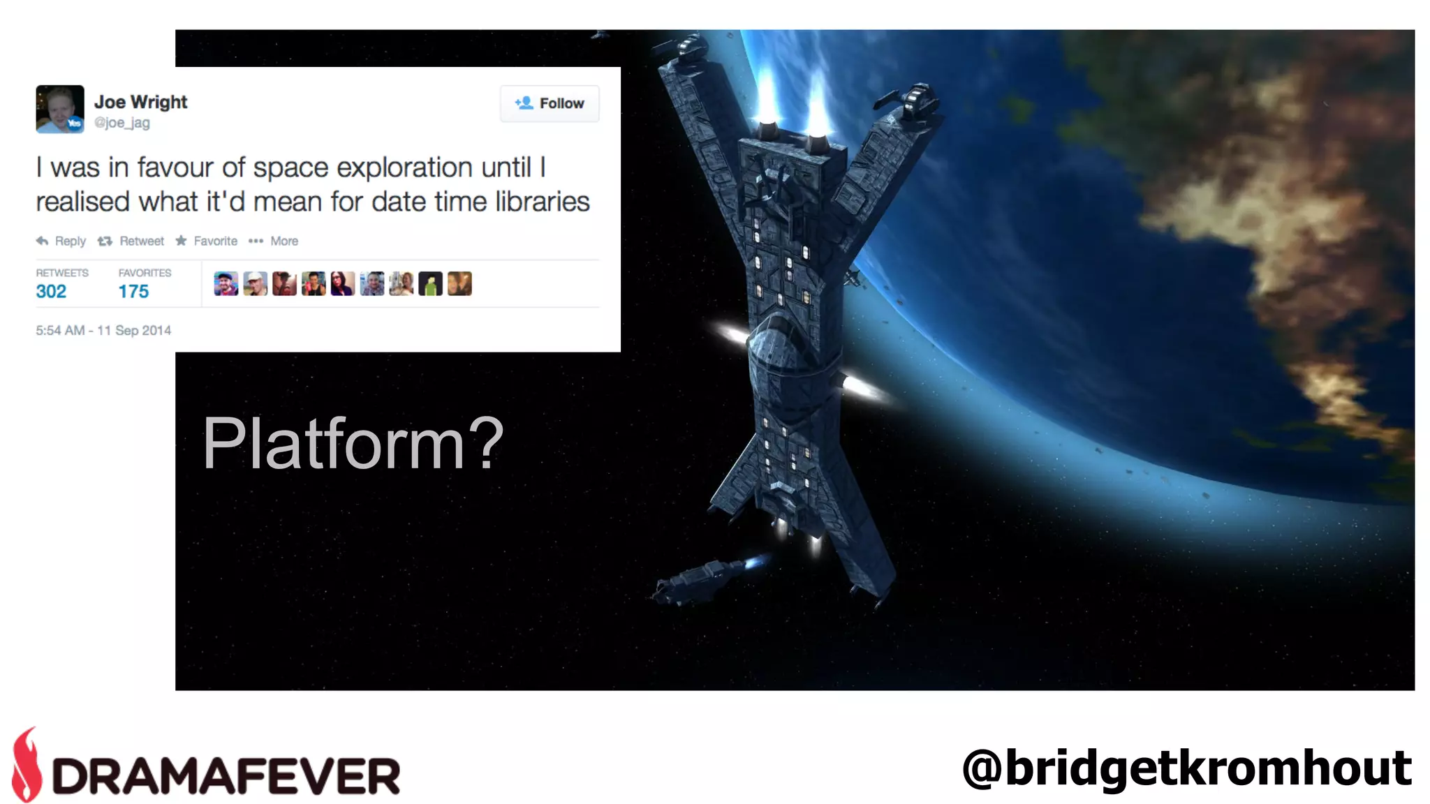 Platform? 
@bridgetkromhout 
 