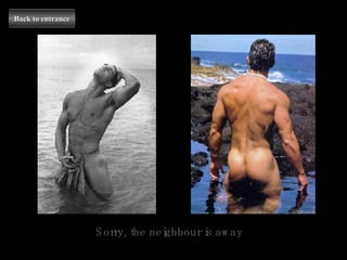 Back to entrance Sorry, the neighbour is away 