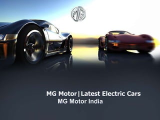 MG Motor|Latest Electric Cars
MG Motor India
 