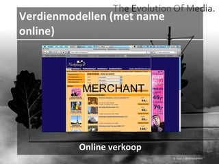 Verdienmodellen (met name online) © Flickr / 12595345@N04 Online verkoop MERCHANT 