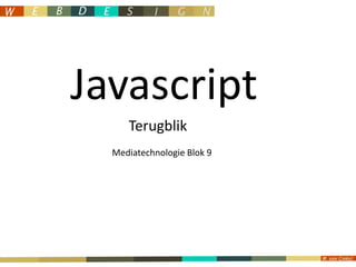 Javascript Terugblik Mediatechnologie Blok 9 