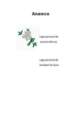 Anexos



  Logo personal de
  Jazmine Berroa




  Logo personal de
  Heribeth Du Saire
 