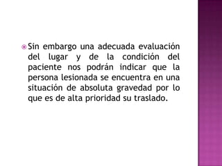 Las hemorragias se clasifican en externas e internas Internas muy peligrosas debido a su localización en áreas como el abdomen.