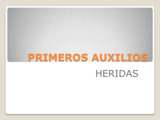 PRIMEROS AUXILIOS HERIDAS 