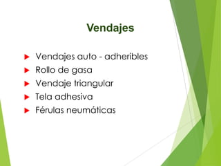 Vendajes


Vendajes auto - adheribles



Rollo de gasa



Vendaje triangular



Tela adhesiva



Férulas neumáticas

 