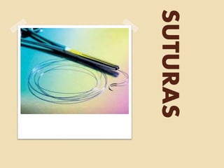 SUTURAS
 