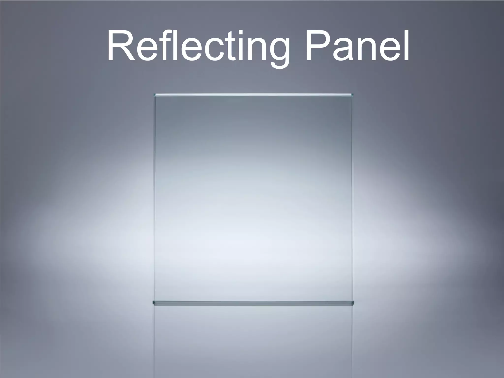 Reflecting Panel
 