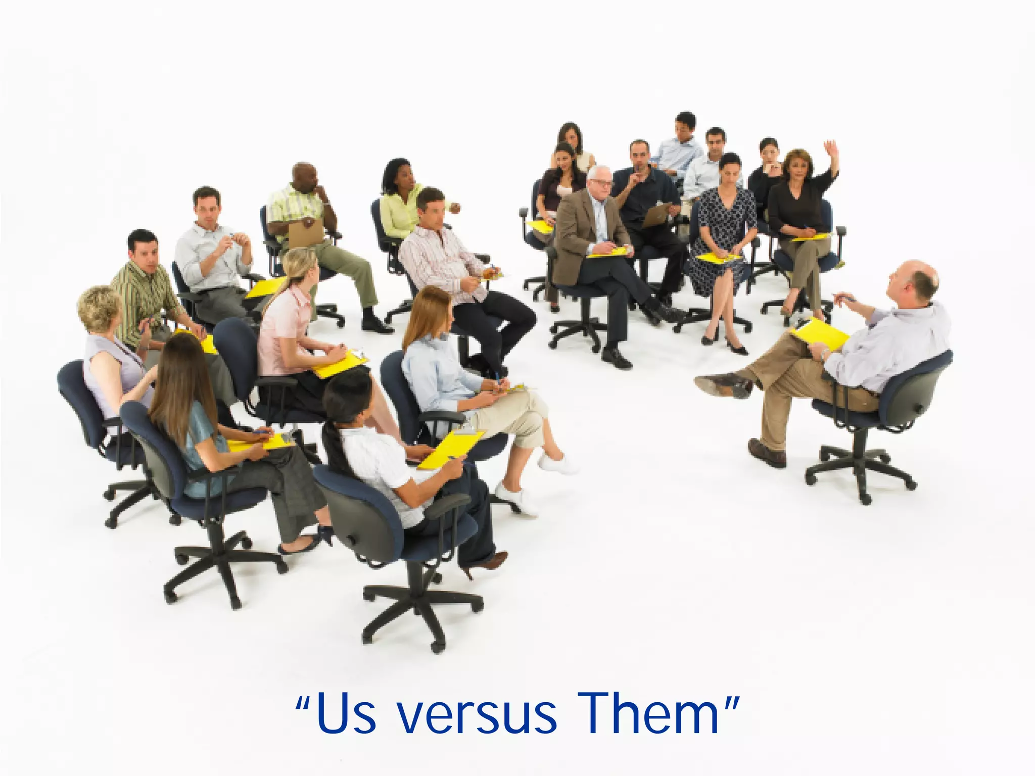 “Us versus Them”
 