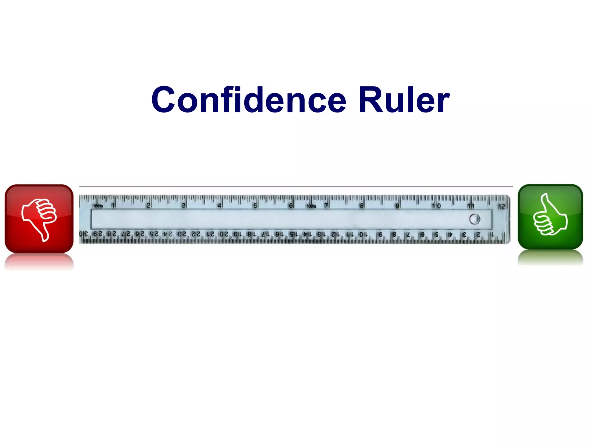 Confidence Ruler
 
