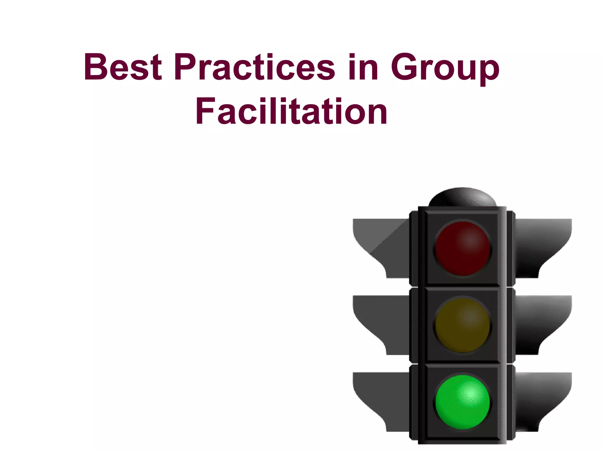 Best Practices in Group
Facilitation
 