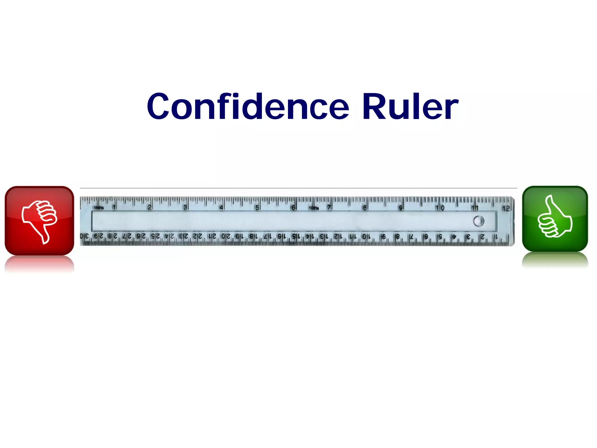 Confidence Ruler
 
