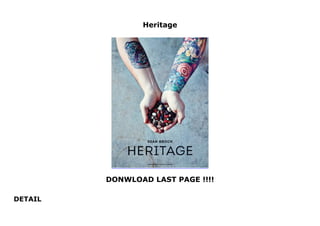 Heritage
DONWLOAD LAST PAGE !!!!
DETAIL
Heritage
 