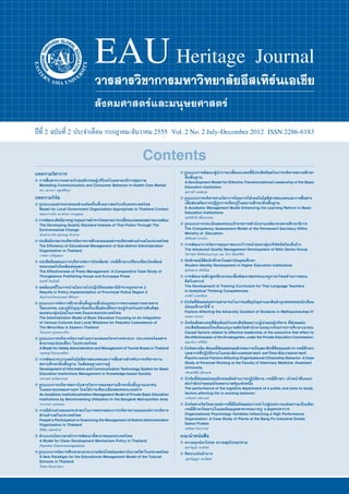 สังคมศาสตร์และมนุษยศาสตร์
ปีที่ 2 ฉบับที่ 2 ประจ�ำเดือน กรกฎาคม-ธันวาคม 2555 Vol. 2 No. 2 July-December 2012 ISSN 2286-6183

Contents
บทความวิชาการ
¤

¤ รูปแบบการพัฒนาผู้น�ำการเปลี่ยนแปลงที่มีประสิทธิผลในการบริหารสถานศึกษา

ขั้นพื้นฐาน

การสื่อสารการตลาดกับพฤติกรรมผู้บริโภคในตลาดบริการสุขภาพ

A Development Model for Effective Transformational Leadership of the Basic
Education Institution

Marketing Communication and Consumer Behavior in Health Care Market

ดร. เยาวภา ปฐมศิริกุล

บทความวิจัย
¤

สุภาวดี วงษ์สกุล
¤

รูปแบบองค์กรปกครองส่วนท้องถิ่นที่เหมาะสมกับบริบทประเทศไทย

รูปแบบการบริหารงานวิชาการโดยการใช้เทคโนโลยีสารสนเทศและการสื่อสาร
เพื่อส่งเสริมการปฏิรูปการเรียนรู้ในสถานศึกษาขั้นพื้นฐาน
E-Academic Management Model Enhancing the Learning Reform in Basic
Education Institutions

Model for Local Government Organization Appropriate to Thailand Context

พลอากาศโท ดร.ศักดา หาญยุทธ

สุทธิศักดิ์ เฟื่องเกษม

¤ การพัฒนาดัชนีมาตรฐานคุณภาพต�ำรวจไทยตามการเปลียนแปลงของสภาพแวดล้อม
่
The Developing Quality Standard Indexes of Thai Police Through The
Environmental Change

¤

รูปแบบการประเมินสมรรถนะข้าราชการส�ำนักงานปลัดกระทรวงศึกษาธิการ

¤ ประสิทธิภาพการบริหารจัดการการศึกษาขององค์การบริหารส่วนต�ำบลในประเทศไทย
The Efficiency of Educational Management of Sub-district Administration
Organization in Thailand

¤

การพัฒนาการจัดการคุณภาพแบบก้าวหน้าของกลุ่มบริษัทนิตโตเด็นโกะ

¤

อัตลักษณ์นิสิตนักศึกษาในสถาบันอุดมศึกษา

¤

การพัฒนาหลักสูตรฝึกอบรมเพื่อพัฒนาสมรรถนะครูภาษาไทยด้านการสอน
คิดวิเคราะห์

พันต�ำรวจโท สุรเชษฐ์ หักพาล

ชัชรินทร์ ชวนวัน

ประสิทธิผลของการบริหารจัดการโรงพิมพ์: กรณีศึกษาเปรียบเทียบโรงพิมพ์
ทองกมลกับโรงพิมพ์คุรุสภา
The Effectiveness of Press Management: A Comparative Case Study of
Thongkamon Publishing House and Kurusapa Press

รูปแบบการจัดการศึกษาขั้นพื้นฐานที่เน้นบูรณาการความหลากหลายทาง
วัฒนธรรม และภูมิปัญญาท้องถิ่นเพื่อส่งเสริมการอยู่ร่วมกันอย่างสันติสุข
ของชนกลุ่มน้อยในภาคตะวันออกของประเทศไทย

The Development of Training Curriculum for Thai Language Teachers
in Analytical Thinking Competencies

ผลสัมฤทธิ์ในการน�ำนโยบายไปปฏิบัติของสถานีต�ำรวจภูธรภาค 2

¤

Results in Policy Implementation of Provincial Police Region 2

พันต�ำรวจโทประสงค์ ศิริโภคา

The Administration Model of Basic Education Focusing on An Integration
of Various Cultures And Local Wisdoms for Peaceful Coexistence of
The Minorities in Eastern Thailand

ชาลินี เกษรพิกุล

¤ ปัจจัยที่ส่งผลต่อความสามารถในการเผชิญปัญหาและฟันฝ่าอุปสรรคของนักเรียน
มัธยมศึกษาปีที่ 4
Factors Affecting the Adversity Quotient of Students in Mathayomsuksa IV

ทศพร บรรจง

¤

รูปแบบการบริหารจัดการด้านความปลอดภัยจราจรทางบก ประเภทรถโดยสาร
สาธารณะท่องเที่ยว ในประเทศไทย

A Model for Safety Administration and Management of Tourist Buses in Thailand

วสุเชษฐ์ โสภณเสถียร
¤

ชญานิกา ศรีวิชัย

¤ ปัจจัยทางจิต-สังคมทีสงผลต่อพฤติกรรมการเป็นสมาชิกทีดขององค์การ กรณีศกษา:
่ ่
่ ี
ึ

บุคลากรที่ปฏิบัติงานในคณะสัตวแพทยศาสตร์ มหาวิทยาลัยเกษตรศาสตร์

Psycho-social Factors Affecting Organizational Citizenship Behavior: A Case
Study of Personal Working at the Faculty of Veterinary Medicine, Kasetsart
University

การพัฒนาระบบเทคโนโลยีสารสนเทศและการสื่อสารส�ำหรับการบริหารงาน
สถานศึกษาขั้นพื้นฐาน ในสังคมฐานความรู้

Development of Information and Communication Technology System for Basic
Education Institutions Management in Knowledge-based Society

ประยงค์ กุศโลปกรณ์
¤

วรินทร์สินี เรือนแพ
¤

รูปแบบการบริหารสถาบันทางวิชาการของสถานศึกษาขั้นพื้นฐานเอกชน
ในเขตกรุงเทพมหานคร โดยใช้การเทียบเคียงสมรรถนะองค์กร

¤

วารินทร์ กลับวงษ์
¤

การมีส่วนร่วมของประชาชนในการตรวจสอบการบริหารงานขององค์การบริหาร
ส่วนต�ำบลในประเทศไทย
ศิริชัย เพชรรักษ์

ตัวแบบนโยบายกลไกการพัฒนาที่สะอาดของประเทศไทย

A Model for Clean Development Mechanism Policy in Thailand

Piyachai Chantrawongphaisal

¤ รูปแบบการจัดการศึกษาตามกระบวนทัศน์ใหม่ของสถาบันกวดวิชาในประเทศไทย
A New Paradigm for the Educational Management Model of the Tutorial
Schools in Thailand

วีรพล รัตนภาสกร

ปัจจัยทางจิตวิทยาองค์การที่มีอิทธิพลต่อการน�ำไปสู่องค์การแห่งความเป็นเลิศ:
กรณีศึกษาโรงงานในเขตนิคมอุตสาหกรรมบางปู จ.สมุทรปราการ
Organizational Psychology Variables Influencing a High Performance
Organization: A Case Study of Plants at the Bang Pu Industrial Estate,
Samut Prakan

People’s Participation in Examining the Management of District Administration
Organization in Thailand

¤

ปัจจัยที่ส่งผลต่อพฤติกรรมคัดค้านการปฏิบัติงาน กรณีศึกษา: เจ้าหน้าที่แผนก
ส่งก�ำลังบ�ำรุงของโรงพยาบาลรัฐแห่งหนึ่ง

The performance of the logistics department of a public and aims to study
factors affecting the in working behavior

An Academic Institutionalization Management Model of Private Basic Education
Institutions by Benchmarking Utilization In the Bangkok Metropolitan Area

วราภรณ์ แผ่นทอง

ปัจจัยเชิงสาเหตุที่สัมพันธ์กับประสิทธิผลภาวะผู้น�ำของผู้บริหาร ที่ส่งผลต่อ
ประสิทธิผลของโรงเรียนอนุบาลสังกัดส�ำนักงานคณะกรรมการการศึกษาเอกชน

Causal factors related to effective leadership of the executive that effect to
the effectiveness of the Kindergarten, under the Private Education Commission.

ปิ่นนเรศ อุตตมะเวทิน
¤

Student Identity Development in Higher Education Institutions

สุภัชฌาน์ ศรีเอี่ยม

ทองดี ไชยโพธิ์
¤

The Advanced Quality Management Development of Nitto Denko Group

วิลาวัลย์ ติรรัตน์เมธากุล และ จักร ติงศภัทิย์

วาสนา เจริญสอน

¤

The Competency Assessment Model of the Permanent Secretary Office
Ministry of Education

ธนัชพร โมราวงษ์

แนะน�ำหนังสือ
¤

ความทุกข์มาโปรด ความสุขโปรยปราย

¤

ศิลปะแห่งอ�ำนาจ

สุภกัญญา ชวนิชย์

สุภกัญญา ชวนิชย์

 