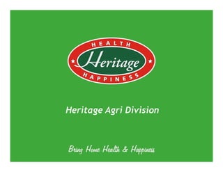 Heritage Agri Division
 