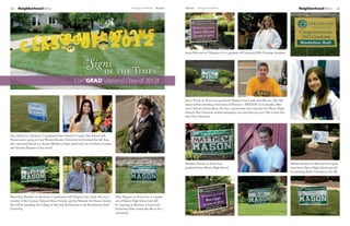 20    NeighborhoodNews                                                                               Heritage Homefront   August   August Heritage Homefront                                                                   NeighborhoodNews                     21




                                                                                                                                   Jenna McLeod on Tillinghast Ct is a graduate of Cincinnati Hills Christian Academy



                                                             “Signs
                                                                              of the Times”
                                                     Con”GRAD”ulations! Class of 2012!!


                                                                                                                                   James Nosek on Braid Lane graduated Magna Cum Laude with Honors. This fall,
                                                                                                                                   James will be attending: University of Missouri – MIZZOU (in Columbia, Mis-
                                                                                                                                   souri) School of Journalism. He was a sportswriter and columnist for Mason High
                                                                                                                                   School’s The Chronicle student newspaper and www.thecspn.com (The Comet Stu-
                                                                                                                                   dent Press Network).




Sara Ahmed on Mackenzie Ct graduated from Summit Country Day School with
Honors and is going to Case Western Reserve University in Cleveland this fall. Sara
did a monumental job as a Senate Member at high school and was involved in Leaders
and Scholars Program at her school.




                                                                                                                                   Matthew Francis on Braid Lane                                                        Melissa Iannuzzi on Maxwell Drive grad-
                                                                                                                                   graduated from Mason High School.                                                    uated from Mason High School and will
                                                                                                                                                                                                                        be attending Butler University in the fall.




Maria Jose Hurtado on Mackenzie Ct graduated with Magna Cum Laude. She was a           Elias Magana on Braid Lane is a gradu-
member of the German National Honor Society and the National Art Honor Society.        ate of Mason High School and will
She will be attending the College of Arts and Architecture at the Pennsylvania State   be majoring in Business at Lipscomb
University.                                                                            University. Elias would also like to be a
                                                                                       missionary.                                                                                                                                                       continued...
 