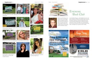 22       NeighborhoodNews                                                                         Heritage Homefront   August   August Heritage Homefront                                                                       NeighborhoodNews                 23

     ...continued




                                                                                                                                                                                               Evening
Joey Collins graduated from Mason High School and will be attending the University
of Cincinnati.
                                                                                                                                                                                                Book Club
                                                                                                                                                            The Evening Book Club has met      touch with Major Pettigrew, a really delightful chap, who is fac-
                                                                                                                                                            Fridays at noon at the Heritage    ing the challenges of loneliness, the generation gap, encroaching
                                                                                                                                                            Club pool during June and July.    development, racial bias, social mores, sibling rivalry, and his
                                                                                                                                                            We read and discussed Major Pet-   own truly heartfelt feelings (which he thought had long been
                                                                                                                                                            tigrew’s Last Stand, a New York    decided and set forever). The Major’s own evolving humanity
                                                                                                                                                            Times bestseller and first novel   gets in the way of his dyed-in-the-wool opinions and the result
                                                                                                                                                            by Helen Simonson. Most agreed     makes a lovely light story and perfect summer reading.
                                                                                                                                                            that they would like to keep in

Monica Lynde on Raynor Court graduated Summa Cum Laude and will be attending
Loyola University in Chicago.                                                                                                   By Rita Armentrout



                                                                                                                                                                                                                      Lighthouse

                                                                                                                                                                                                         F
                                                                                                                                                                                                  $10 OF r
                                                                                                                                                                                                                     Massage Therapy
                                                                                                                                                                                                          u
                                                                                     Smiti Gupta on Maxwell Drive is a                                                                            1st 1-Ho e
                                                                                                                                                                                                   Massag
                                                                                     graduate of Ursuline.                                                                                         Just me
                                                                                                                                                                                                           ntion                       By Appointment Only
                                                                                                                                                                                                       this ad

                                                                                                                                                                                                     • Swedish Massage                   • Hot Stone
                                                                                                                                                                                                     • Deep Tissue Massage               • Reflexology
                                                                                                                                                                                                     • Pregnancy Massage                 • Reverse Ionic Detox
Morgan Prescott on Ross Drive graduated from Cincinnati Hills Christian Academy.
                                                                                                                                                                                                  3476 Irwin Simpson Road, Suite 111
                                                                                                                                                                                                          Mason, Ohio 45040               513-543-1716




Cara Nwankwo on Maxwell Drive is a                                                   Maria Staley on Neville Street graduated
2012 graduate of Cincinnati Hills                                                    from Mason High School.
Christian Academy.
 