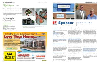 34    NeighborhoodNews                                                                                           Heritage Homefront         August   August Heritage Homefront                                                                             NeighborhoodNews              35


Review
         restaurant
                                      ...continued




Thank you to John Allgaier, and to all your impeccable
staff who were attentive and made our experience a true
pleasure.

Come join the professional service and experience what
a trip to Jag’s will do for your evening.




5980 West Chester Road
West Chester, OH 45069
www.jags.com
                                                                                                                                                                     Sponsor     of the month
                                                                                                                                                                                                                               Peoples First Savings Bank
                                                                                                                                                                                                                               By Donna Thorman
                                                                                                                                                                                                                               Photos by N2 Staff member

513-860-5353 ex 5 for reservations                        DISCLAIMER: The business reviewed in this section provided products and/or ser-
Dinner Service                                            vices free of charge in exchange for this review.
                                                                                                                                                     Your Name: Donna Thorman	                    Five Star Mortgage Professional,” which        ing overseas, we would like to include
Monday – Thursday – 5pm–10:00 pm
                                                                                                                                                     Your Position: Vice President                is awarded to the top 2% in the industry       them in our communications and sup-
Friday & Saturday – 5pm–11:00 pm
                                                                                                                                                     Company’s Name: Peoples First Savings        for the second year in a row. We also          port. Please provide their name and
Casual Fare menu available in lounge only
                                                                                                                                                     Bank                                         have a recent addition to our team, Doug       address. We send birthday cards, notes
                                                                                                                                                     Website: peoplesfirstohio.com                Keopfle, who has joined Peoples First as       of encouragement to the troops as well
                                                                                                                                                     Phone Number: 513-398-1040                   our commercial lender. Finally, we are         as to the family members as needed. We
                                                                                                                                                     Business Address: 225 Reading Rd.            very proud to have Ryan McCurley as            send packages of requested items and
                                                                                                                                                     Mason, OH 45040                              our President.                                 work with the Chaplains to assist in this
                                                                                                                                                     Industry: Full Service Banking                                                              endeavor.
                                                                                                                                                                                                  Is there anything extraordinary or
                                                                                                                                                     How long have you been in business?          unique that your company does? We              In May we annually have a grill-out on
                                                                                                                                                     We’ve been in business since 1909 right      are fully engaged in volunteer efforts for     the bank premises to show our apprecia-
                                                                                                                                                     here in Mason.                               The Dragonfly Foundation. Donna Thor-          tion for the support of the business com-
                                                                                                                                                                                                  man, our Vice President, is on the Board       munity and for our customers. This is an
                                                                                                                                                     How is your business different than          of Directors and one of the first to join      open invitation for the community as well
                                                                                                                                                     other businesses in your industry? We        Christine Neitzke and Ria Davidson             as for our customers to come by, get to
                                                                                                                                                     are a “mutual” company (meaning that         when they co-founded the organization          know us, and enjoy lunch.
                                                                                                                                                     each depositor has a stake and ownership     in Aug 2010 (www.beAdragonfly.org).
                                                                                                                                                     in our bank). We also offer personal, full                                                  Given your business expertise and the
                                                                                                                                                     service banking with the integrity and       We have been involved in supporting the        nature of what you do, what advice
                                                                                                                                                     values of a community bank.                  golf outing both years, which is held at       (whether general or specific) can
                                                                                                                                                                                                  the Heritage Golf Club. Ms. Thorman            you offer to the residents of the
                                                                                                                                                     What services do you offer? We offer         was also the Co-Chair for the Casino           neighborhood?      If you want a fresh
                                                                                                                                                     residential and commercial lending,          Gala held this past February at the            look at your financial picture, whether in
                                                                                                                                                     online banking, bill pay along with the      Northeast Marriott.                            regard to your mortgage or your financial
                                                                                                                                                     other services of a big bank, along with                                                    portfolio, we invite you to meet with one
                                                                                                                                                     investment/portfolio reviews.                We are also involved in supporting the         of our professionals.
                                                                                                                                                                                                  troops overseas through Operation:
                                                                                                                                                     One of our financial professionals, Ms.      Thank You (www.ohiooperationthankyou.
                                                                                                                                                     Thorman, was recently awarded “The           org). If you know of someone serv-
 