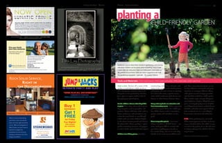 38                   Heritage Homefront   August   August Heritage Homefront                                                                                           Lawn&Garden                 39




                                                   plantingchild-friendly garden
                                                            a


                                                   Gardeners love to share their interest in gardening, and sharing
                                                   with their children can be particularly rewarding. Even 2- and
                                                   3-year-olds can help plant their own little patch, and watch as
                                                   life unfolds around them. Here are some suggestions for mak-
                                                   ing gardening enjoyable -- and safe -- for young children.


                                                   Tools and Materials: child-sized trowel, child-sized cultivator, child-sized rake, child-sized hoe

                                                   Stake a claim. Section off a corner of the     constructing a tepee from tall poles and        pets. Two extremely toxic plants are cas-
                                                   garden or yard where a child can do as         twine, to be covered with climbing beans        tor bean (Ricinus communis) and preca-
                                                   he or she pleases. It doesn't have to be       and flowers. (Be sure to leave an opening       tory bean or rosary pea (Abrus). Many
                                                   designed or even particularly attractive,      for a door.) Or create a special room: a        other plants are toxic in larger quantities
                                                   just a place to explore without risk of        circle of tall sunflowers with shorter sun-     and should be avoided in a child's garden.
                                                   damaging your prized plants.                   flowers or other flowers between them.          These include angel's trumpet (Brugman-
                                                                                                                                                  sia), delphinium, foxglove (Digitalis), euon-
                                                                                                                                                  ymus, morning glory (Ipomoea), St. John’s
     Buy 1
                                                   Let the children choose what they'd like       Many culinary herbs are attractive and
                                                   to grow. Most often, these will be plants      have interesting scents. Chives, sage, mint,    wort (Hypericum), lantana, cardinal flower
     Admission                                     they recognize, such as pumpkins and           and basil are good choices for a child's gar-   (Lobelia cardinalis), sweet alyssum (Lobu-

     Get 1                                         potatoes. Plants with large seeds, such as
                                                   beans, sunflowers, and nasturtiums, are
                                                                                                  den. Edible flowers, such as nasturtiums,
                                                                                                  pansies, violets, and calendulas, are also
                                                                                                                                                  laria maritima), love-in-a-mist (Nigella
                                                                                                                                                  damascena), and valerian (V. officinalis).
     FREE                                          easiest for small hands to sow. Though
                                                   radish seeds are small, children delight
                                                                                                  good.
                                                                                                                                                  Tips: Make gardening fun, not work!
      for Friday
     Fun Nights!                                   in the almost instant growth and harvest.      Since many other plants - even some-            Offer encouragement and how-to, but go
      One coupon                                   Or plant with a theme, perhaps a "pizza"       thing as familiar as rhubarb leaves -- are      easy on detailed advice. If a child sees you
     per customer.                                 garden containing tomatoes and peppers         toxic, teach your child to consult with         at work in the garden, he or she will want
                                                   as well as herbs such as basil and oregano.    you before anything goes into his or            to imitate what you do, which is the best
                                                                                                  her mouth. Only a few are so toxic they         way to learn.
                                                   Children love hiding places. Consider          should not be used around children and
                                                                                                                                                  Article Source: National Gardening Association
 