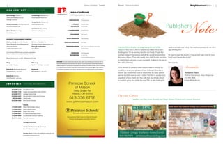 Note
4                                                                                                                                                                   Heritage Homefront                   August            August Heritage Homefront                                                                          NeighborhoodNews                  5

h o a co n tac t i n f o r m at i o n :
                                                                                                                                   www.n2pub.com
Bill Partridge, President                                   Tim Reisinger, Maxwell Pod                                             © 2012 Neighborhood Networks Publishing, Inc.
william.partridge@gmail.com                                 timreisinger@hotmail.com
Heritage Club Pod                                                                                                               ADVERTISING INFO             b.hayes@n2pub.com
                                                            Denny Martin, Maxwell Pod


                                                                                                                                                                                                                                                                                                Publisher’s
Mickey Schonhoft, Heritage Club Pod                         martin4220@aol.com                                                      N. CINCINNATI            Bernadette Hayes
mschonhoft@gmail.com                                                                                                               AREA DIRECTOR             513-846-4606
                                                            Carol Hammons, Colt Pod
Dieter Moeller, Ross Pod                                    chammons@cinci.rr.com                                          N. CINCINNATI EDITOR              Elizabeth McCabe
dieterm@aol.com
                                                                                                                                   SALES MANAGER             Emily Gilmartin

                                                                                                                         CONTENT COORDINATOR                 Evonne Marinakis
Property Management Company
Scott Losekamp, Association Manager                        Medinah at Heritage Club                                 ADVERTISING COORDINATOR                  Marci Fenter
Towne Properties Asset Management                          Stonegate Property Management, Inc.
489-4059 (phone)                                           Nancy M. Frankenfield                                        CONTRIBUTING WRITERS                 Nancy Young, Evonne Marinakis, Rachel Giesel,
                                                                                                                                                                                                                           Can you believe that we are wrapping up the end of the                 vacation pictures and Labor Day weekend pictures for the Heri-
scottlosekamp@tp1.com                                      513-528-3990                                                                                      Elizabeth McCabe
                                                                                                                                                                                                                           summer? Very soon it will be time for my oldest son to start           tage HOMEfront!
To view Heritage HOMEfront online, go to tinyurl.com/hchomefront.                                                                  CONTRIBUTING              Webb Photography                                              Kindergarten! It’s an exciting time for our family. I hope that
To see some magazine pictures in color, go to tinyurl.com/hchfphotos.
                                                                                                                                 PHOTOGRAPHERS               513-746-1810                                                  you have enjoyed this summer and all the special moments that          Be sure to enjoy the month of August and make time for your
Neighborhood Clubs / Organizations
                                                                                                                                                             www.junewebbphotography.com                                   this season brings. Time with family, time with friends, and time      loved ones! I know that I will!
                                                                                                                                                                                                                           to just sit back and relax is never overrated. Soaking in the sun is
                                                                                                 DISCLAIMER: Any articles included in this publication and/or opinions expressed therein do not necessarily reflect the
                                                                                                                                                                                                                           also such a blessing!                                                  Best regards,

                                                                                                                                                                                                                                                                                                                       Bernadette
Bridge                                                     Mah Jongg
                                                                                                 views of N2 Publishing but remain solely those of the author(s). The paid advertisements contained within the Heritage
June Kazin - 573-9392                                      Stephanie Broshear - 398-8131         HOMEfront magazine are not endorsed or recommended by N2 Publishing or the publisher. Therefore, neither N2 Publishing
                                                                                                 nor the publisher may be held liable or responsible for business practices of these companies. Note: When community       With the end of summer comes time for back to school! We
Book Club (Wednesday afternoon)                            Kindervelt                            events take place, photographers may be present to take photos for that event and they may be used in this publication.
                                                                                                                                                                                                                           would love to see your pictures of your little one’s first day at
Carol Hammons - 573-7036                                   Michelle Moran - 240-9770
                                                                                                                                                                                                                           school. This momentous event is a milestone for many parents                                Bernadette Hayes
Book Club (Evening)                                                                                                                                                                                                        and we wouldn’t want to miss it either. Feel free to send us your                           North Cincinnati Area Director
Trish O’Conner – 336-0095                                                                                                                                                                                                  snapshots of your child’s first bus ride, first day of high school                          513-846-4606
                                                                                                                                                                                                                           or maybe a group shot at the bus stop! We are also looking for                              b.hayes@n2pub.com

I mp o r t a n t P h o n e N u m b e r s                                                                                      Primrose School
            (513) 469-1112             Time-Warner Cable
                                                                                                                                  of Mason
            (513) 591-7700             Greater Cincinnati Water Works (GCWW)                                                             5888 Snider Rd
            (513) 459-7711             Heritage Country Club                                                                            Mason, OH 45040
                                                                                                                                                                                                                           On the Cover
                                                                                                                                513.336.6756
            (513) 925-2525             Non-emergency Police and Fire Depts
			 800-544-6900                       Duke Energy
                                                                                                                                                                                                                                               Madeline and Riley Jones, Kennedy and Margo Mattes, Whitney and Courtney Kaemmer
            (513) 298-3000             West Chester Hospital
                                       			
                                                                                                                        www.primrosemason.com
                                       Schools
             (513)459-2850             Mason Intermediate Campus
             (513)398-9035             Mason Middle School
             (513)398-5025             Mason High School
             (513)398-3821             St. Susanna Elementary School
             (513)247-0900             Cincinnati Hills Christian Academy
                                                                                                                           Educational Child Care for Infants through
            (513) 770-3223             Mars Hill Academy
                                                                                                                             Private Kindergarten and After School
                                       Heritage HOMEfront


                                       Jennifer Mueller, Contact for the Woods
                                       dmueller10@cinci.rr.com
                                                                                                                           ©2011 Primrose School Franchising Company. All rights reserved.


                                       Michelle Moran, Contact for Medinah at Heritage Club
                                       kmichellemoran@gmail.com
 