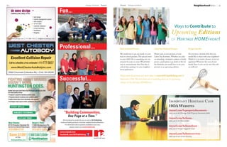 10                                       Heritage Homefront     August      August Heritage Homefront                                                                              NeighborhoodNews                11

     Fun...

                                                                                                                                                      Ways to Contribute to
                                                                                                                                                 Upcoming Editions
                                                                                                                                                 of      H eritage HOME front !
     Professional...                                                        Back to School Pictures                       Labor Day Weekend Pictures                      Recipes Needed

                                                                            We would love to get our hands on your        Please send us your pictures of your            Do you have a favorite dish that you
                                                                            back to school pictures. This special event   Labor Day festivities. Whether you plan         would like to share with your neighbors?
                                                                            in your child’s life is something you can     on attending a backyard cookout, a family       Maybe it is an entrée, dessert, or just an
                                                                            treasure for years to come. What better       picnic, a pool party, or go down to the see     appetizer. Whatever the case, if your
                                                                            way to commemorate their first day at         the fireworks, we would love to use your        family likes it, you can be sure that oth-
                                                                            school than putting it in your neighbor-      pictures in an upcoming edition.                ers will too!
                                                                            hood publication.


                                                                            Please send all pictures and story ideas to content@n2publishing.com by
     Successful...                                                          September 25th. We look forward to including them in an upcoming
                                                                            edition of the Heritage HOMEfront!




                                                                                                                                              Important Heritage Club
                                                                                                                                              HOA Websites
                                                                                                                                              tinyurl.com/hcpropertydocuments -		
         “Building Communities,                                                                                                               takes you to the Heritage Club Property Documents folder
               One Page at a Time.”
                                                                                                                                              tinyurl.com/hcforms -                           		
       We’re looking for people like you to work at N2 Publishing,
                                                                                                                                              takes you to the Forms folder
     America’s leading producer of private neighborhood publications.
          For information about positions available in your area
                  please contact us at www.n2pub.com.
                                                                                                                                              tinyurl.com/hchomefront -                            		
                                                                                                                                              takes you to the past magazine issues
     www.n2pub.com
     facebook.com/N2Publishing                                                                                                                tinyurl.com/hchomeservices -                     	      	
                                                                                                                                              takes you to our service directory
                                                                        ™
 