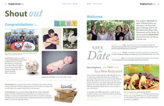 12      NeighborhoodNews                                                                                          Heritage Homefront   August   August Heritage Homefront                                                                            NeighborhoodNews                  13




Shout out                                                                                                                                       Welcome . . .
                                                                                                                                                                                                                                              New neighbor, Val Scholl (far

Congratulations to. . .
                                                                                                                                                                                                                                              right) of Maxwell Drive, was
                                                                                                                                                                                                                                              welcomed to the 'hood with
                                                                                                                                                                                                                                              lunch at Heritage Club by Sue
                                                                                                                                                                                                                                              McCafferty, Julie Wilson, Rita
                                                                                                                                                                                                                                              Armentrout, and Sue Smith. Val
                                                                                                                                                                                                                                              and her husband, David Scholl,
                                                                                                                                                                                                                                              relocated here from the Denver,
                                                                                                                                                                                                                                              Colorado area.




                                                                                                                                                          save
                                                                                                                                                                                                September 21, 2012 – Friday – Third annual “54 for 54” golf outing at Heritage Club.
                                                                                                                                                                                                Chaired by Greg Scheid, Mike Quinn and Jeff Vaughn and benefiting A Kid Again. For fur-




                                                                                                                                                Date
                                                                                                                                                                                                ther info contact Michelle Johnson at 232-5104.


Emma Thacker is 4th from left on the back row, and Hannah Martin (from The
                                                                                                                                                                     the                        September 24, 2012 – Monday – Jeff Vaughn’s Sixteenth Annual “Bring a Foresome Golf
Woods) is 2nd from right on the back row.                                                                                                                                                       Scramble” benefiting A Kid Again at Heritage Club. Contact Michelle Johnson at 232-5104.

Emma Thacker and her soccer team,                                                                                                                                                               October 12, 2012 – Friday – Don Greer Memorial Scholarship Fund golf outing at Heritage
including Hannah Martin (resident from                                                                                                                                                          Club. For further info contact the Heritage Club Golf Shop at 459-8105.
the Woods), who won the 2012
Ohio State Cup championship
last weekend. The team is Warren
County United U14 girls Blue.                                                                                                                   Meet Neighbors….Eat FREE Food….
They head to Regionals in June in
Saginaw, Michigan.
What a huge honor!
                                                                                                                                                              Try a New Restaurant
                                                                                                                                                Are you tired of cooking night after night? Wouldn’t it be nice
                                                                             Lindsay and Jeff Vaughn on the birth of their son, Jay.            if someone else would prepare dinner for you? Well, this is
                                                                                                                                                your chance! Why don’t you join us for this month’s Restaurant
                                                                                                                                                Review? We would love to have you! Even if you have never
                                                                                                                                                joined us before, now is your perfect opportunity. Our featured
Josh Vonderhaar was accepted to the University of Chicago for the summer session as                                                             restaurant this month is RJ’s Sports Pub, which is located on
a junior in high school. He will be taking macroeconomics and ethics for college credit                                                         7886 Cincinnati-Dayton Road. Feel free to join on August 13
and will be gone for a month to study and live at the university.                                                                               from 6:30–8:30 pm.

Jacob Vonderhaar was accepted into Mason High School's Student Ambassador                                                                       In exchange for this FREE opportunity to sample the amaz-              If you are interested in attending, please RSVP to
program. He will be working with incoming freshmen, new students and current                                                                    ing dishes that R.J.’s serves, residents are asked to provide their    specialevents@n2publishing.com. We do have limited seating
students as a resource for and about Mason schools. They try to provide a welcoming                                                             input regarding the experience. Please note that residents are also    for this event, so please RSVP only if you are positive that you
atmosphere to new and incoming students and help with orientations and schedules in                                                             asked to pay for their own “adult” beverages and provide a tip of $5   can attend. When all spots are taken, we will start a wait list in
addition to many other leadership activities                                                                                                    per person for the great service.                                      the event of a cancellation.
 