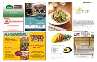 16                                                                                         Heritage Homefront       August   August Heritage Homefront                                                     NeighborhoodNews                17




                                                                                                                                                                           Cooks’
                                                                                                                                                                                  corner
                                                                                                                                                                                     By JoEllen Reynolds



                                                                                             Exquisite
                                                               Long Lasting
                                                                                            Beauty Spa
                                                         Shellac Service Available                                                                                         Directions:
             Providing Insurance                             Natural Nail Care
                                                                                           Where Beauty Begins                                                             Combine olive oil, vinegar, orange juice, and sugar in a blender
                                                             Nail Enhancements
             and Financial Services                               Skin Care
                                                                                                                                                                           until smooth. Add salt and pepper to this mixture to taste. Lightly
              Home Office, Bloomington, Illinois 61710              Facial                     We accept                                                                   toss the lettuce, pineapple, and red onion together. Pour on the
                                                                   Waxing                  competitor’s coupons                                                            oil and vinegar mixture until everything is well coated. Adjust the
                                                                                                                                                                           amount used to your own preference, more or less. (I use less and
     George W. Meinberg                                         Signature
                                                           Manicure & Pedicure
                                                                                               10% OFF                                                                     then put additional dressing on the side.)
     Agent, Heritage Club Resident                                  39.00                     Any Service                                                                  Garnish individual salads with several avocado slices lightly sea-
                                                             Not valid with other offers    Not valid with other offers                                                    soned with salt and pepper and a squeeze of limejuice.
     9400 Main Street, Cincinnati, OH 45242                                                                                                                                The avocado pineapple salad should be tossed right before serving.
                513-891-0100                                  7602 Voice of America Center Dr. • West Chester
      george.meinberg.bxzh@statefarm.com                         779-0343 • www.exquisitebeautyspa.com




                                                                                                                             Avocado and Pineapple Salad
                                                                                                                             Ingredients
                                                                                                                             1/3 cup good olive oil
                                                                                                                             1/3 cup vinegar
                                                                                                                             1/3 cup orange juice
                                                                                                                             1/3 cup sugar
                                                                                                                             salt and pepper
                                                                                                                             1 head iceberg lettuce, shredded or romaine
                                                                                                                             2 cups of fresh ripe pineapple chunks
                                                                                                                             1 medium red onion, sliced thin
                                                                                                                             1–2 large avocados, peeled and sliced
                                                                                                                             Fresh lime
 