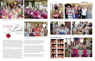 30                                                                                                                                          Heritage Homefront       July   July Heritage Homefront                                                                                                 NeighborhoodNews                          31




Margie Paulson, Juanita Sweeney, Stephanie Broshear, Cheryl Frey, and Carol Pecord at   The Real Housewives of Heritage Club, created by Becky Staples                      Kay Hillman with her creation -- The grAPE escAPE   Brenda Houser-Langlas, Deanne Raizk, Hostess Linda Randolph,Peg Cotter and Marilyn Partridge, guests at Run
the Happy Birthday to You table                                                                                                                                                                                                 for the Roses table.




               Links
Lunch
                    at the
                                                     Written by Rita Armentrout
                                                     Photos submitted by Residents

                                                                                                                                                                            2012 London Olympics Team USA                                                    A Blooming Good Time table, created by Madeline Hoge


                                                                                        Christine Pitman, Michelle Moran KV 19 President, Connie Pierce and Vickie
                                                                                        McCarty, guests at Lunch at the Links.                                              Fun at the Photo Booth
Lunch At The Links was held Saturday, May 19, at Heritage                               Graham and Carol Hammons celebrated everyone's birthday;
Club, where approximately 130 people were treated to the Heri-                          the Pink Ribbon Classic Committee sat at their special table,
tage Club's ambiance (supplemented by the Quartets of Mason                             hosted by Rita Keim and Debbie Wagner; and Madeline Hoge
High School Symphony Orchestra) and excellent cuisine, fasci-                           made sure everyone had A Blooming Good Time.
nating silent auction items, fun with Hocus Focus Photo Booth,
sparkling jewelry, an entire Wall of Handbags (stuffed with                             Our presenting sponsors, Dr. Masood Ahmad of the Allergy
goodies) , and a wheelbarrow full of wine, booze and accessories.                       and Asthma Specialty Center, and the Teva Respiratory rep-
                                                                                        resentative were on the 2012 Olympic Team USA at Rita
The tables provided the eye candy, and once again they were                             Armentrout's table. Other major sponsors were Kathy Francis
over the top with imaginative, creative settings -- among them                          Interiors; Sibcy Cline Realtors Northeast, Madeline Hoge; The
a small, intimate Mexican Fiesta setting for two tables by                              Windsor Group; Sam's Club Foundation; Pierce's Lawncare &
Michelle Moran and her Mom, Kathleen McVicker; Viva Las                                 Landscaping, Inc., and The Woods on Wilkens.
Vegas complete with one-armed bandits and a life-size Elvis
by Sue Oswalt; Co-chairs Elizabeth Smith and Amy Mueller                                Did it live up to the mission of Kindervelt: Having fun while raising
proclaimed Diamonds are a Girl's Best Friend; the Real House-                           funds? Kay Mazza, one of the guests, summed it up this way:
wives of Heritage Club showed up at Becky Staples' table;                               "It's a pleasure to be part of such a fun, elegant and worthwhile cause."
Linda Randolph and Sue Smith had a Run for the Roses; Joan                                                                                                                                                                      Juanita Sweeney chatting with Judy Wernicke-Beautiful table by All Occasions
 