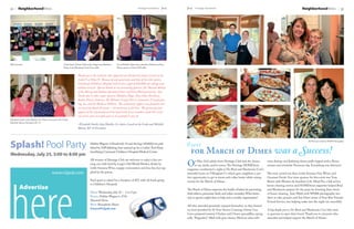 32      NeighborhoodNews                                                                                                              Heritage Homefront         July   July Heritage Homefront                                                                         NeighborhoodNews                        33




Wall of purses                                           Cindy Ipach, Kristin Nelson, Kay Hager and Madeline   Carol Fulwiler, Elaine Jaun, Jennifer Zelkind and Kay
                                                         Hoge at the Blooming Good Time table.                 Mazza, guests at Team USA table


                                                                        Thank you to the residents who supported our Kindervelt project Lunch at the
                                                                        Links V on May 19. Because of your generosity and that of the other guests,
                                                                        Cincinnati Children's Hospital will receive a gift of $20,000+ for allergy and
                                                                        asthma research. Special thanks to our presenting sponsors, Dr. Masood Ahmad
                                                                        of the Allergy and Asthma Specialty Center and Teva Pharmaceuticals. Our
                                                                        thanks also to other major sponsors Madeline Hoge, Sibcy Cline Northeast;
                                                                        Kathie Francis Interiors; The Windsor Group; Pierce's Lawncare & Landscap-
                                                                        ing, Inc. and the Woods on Wilkens. The community support was fantastic and
                                                                        we sincerely thank all of you -- too numerous to list here. The generosity and
                                                                        support of the community and the hard work of our members made this event
                                                                        one of our most successful and we are grateful to you all.
Elizabeth Smith, Amy Mueller, Co-Chairs of Lunch at the Links;
Michelle Moran, President, KV 19.
                                                                        ~Elizabeth Smith, Amy Mueller, Co-chairs, Lunch at the Links and Michelle
                                                                        Moran, KV 19 President




Splash! Pool Party
                                                                                                                                                                                                                                                                             All Photos provided by WEBB Photography
                                                                                     Debbie Wagner of Kindervelt 19 and Heritage HOMEfront, pub-
                                                                                                                                                                        Event
                                                                                                                                                                        for March of Dimes was a Success!
                                                                                     lished by N2Publishing, have teamed up for a Ladies' Pool Party,
                                                                                     benefitting Cincinnati Children's Hospital Medical Center.
Wednesday, July 25, 5:00 to 8:00 pm

                                                                                                                                                                        O
                                                                                     All women of Heritage Club are welcome to enjoy a fun eve-                               n May 23rd, adults from Heritage Club had the chance          mini shrimp; and Jarlsberg cheese puffs topped with a Roma
                                                                                     ning out, with food by Luigi's Old World Market, drinks by                               to eat, drink, and be merry. The Heritage HOMEfront           tomato and artichoke Parmesan dip. Everything was delicious!
                                                                                     Little Sonoma Wine, snappy conversation and fun, fun, fun sup-                     magazine coordinated a night at Dr, Brad and Mackenzie Curt’s
                                            www.n2pub.com                            plied by the guests.                                                               beautiful home on Tillinghast Ct. which gave neighbors a per-       The wine served was from Little Sonoma Fine Wines and




here
                                                                                                                                                                        fect opportunity to get to know each other better while raising     Gourmet Foods. Our wine sponsor for this event was Tony
                                                                                     Each guest is asked for a donation of $25, with all funds going                    money for the March of Dimes.                                       Braun with Western & Southern Life. Maid Pro, a full service
                                                                                     to Children's Hospital.
          Advertise                                                                                                                                                     The March of Dimes improves the health of babies by preventing
                                                                                                                                                                                                                                            house cleaning service and HOMEfront supporter helped Brad
                                                                                                                                                                                                                                            and Mackenzie prepare for the party by donating three hours
                                                                                     Date: Wednesday, July 25 -- 5 to 8 pm                                              birth defects, premature birth, and infant mortality. What better   of house cleaning. June Webb with WEBB photography was
                                                                                     Place: Debbie Wagner's, 4716                                                       way to spend a night than to help such a worthy organization?       there to take pictures and Sue Glew owner of Your Best Friends
                                                                                     Maxwell Drive                                                                                                                                          Errand Service, was helping make sure the night ran smoothly!
                                                                                     Rsvp: Bernadette Hayes                                                             All who attended genuinely enjoyed themselves as they feasted
                                                                                     b.hayes@n2pub.com                                                                  on food provided by At Your Service Catering. Owner Lisa            A big thank you to Dr. Brad and Mackenzie Curt who were
                                                                                                                                                                        Lizzo prepared yummy Chicken and Cheese quesadillas, spring         so gracious to open their home! Thank you to everyone who
                                                                                                                                                                        rolls, "Peppadew" filled with goat cheese; Mexican salsa with       attended and helped support the March of Dimes.
 