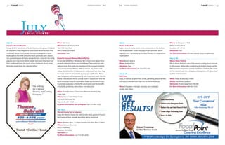 42    LocalEvents                                                                                                Heritage Homefront   July    July Heritage Homefront                                                                                         LocalEvents          43




                    July L OCA L E V E NT S


July 14                                                              When: 9am-8pm                                                           July 27                                                           Where: St. Margaret of York
Crazy Cardboard Regatta                                               Where: Voice of America Park                                            Movies in the Park                                                 9483 Columbia Road
In July of 2010 MetroParks of Butler County and a group of dedicat-   7850 VOA Park Drive                                                     Enjoy a favorite family movie (to be announced) at the Keehner     Loveland, OH 45140
ed volunteers held a regatta for boats made almost entirely from      West Chester, OH 45069                                                  Park Amphitheater. Drinks and popcorn are provided. Movie          Admission: Free
cardboard. Nearly 5,000 people cheered and laughed as some            Admission: Free                                                         begins at dusk. Sponsored by the West Chester Fire Department      For More Information: Visit the website, www.smoyfest.org
boats sped to the finish and some boats gloriously sank. Specta-                                                                              Organization.
tors and participants all had a wonderful time. Come for the wildly   Butterfly Census  Monarch Butterfly Day                                                                                                  July 27-28
popular and crazy event where people race boats they have built       Do you like butterflies? Would you like to learn more about these       When: Begins at dusk                                               Macy's Music Festival
from cardboard! Food, live music, prizes and much, much more!         winged creatures or share your knowledge? Take part in an inter-        Where: Keehner Park                                                Macy's Music Festival is one of the longest running music festivals
Bring the whole family for a day full of fun!                         national study that tracks the migration of the monarch butterfly       Admission: Free                                                    in the country. Before, after and during the festival, check out the
                                                                      as it journeys toward Mexico. Help to capture, tag, record, and         For More Information: Call, 513-777-1133                           FREE activities happening outside Paul Brown Stadium. The street
                                                                      release the butterflies to help scientist understand how these frag-                                                                       will be transformed into a shopping extravaganza with great food
                                                                      ile insects make the remarkable journey over 2,000 miles. Please        July 27-29                                                        and live entertainment.
                                                                      wear long pants and bring butterfly nets if you have them. Join the     SMOYfest
                                                                      Caesar Creek rangers for our annual count in conjunction with the       Enjoy an evening of great food, drinks, gambling, awesome rides,   When: Friday  Saturday 7:30pm
                                                                      North American Butterfly Association. NABA was formed in order          and rockin' entertainment that’s fun for the entire family!        Where: Paul Brown Stadium
                                                                      to promote awareness of butterfly conservation and the benefits                                                                            Admission: Tickets range from $48-$88
                                                                      of butterfly gardening, observation, and education.                     When: Friday 6pm-midnight; Saturday 5pm-midnight;                  For More Information: 800-452-3132
                                                                                                                                              Sunday 3pm-10pm
                                                                      When: Butterfly Census 10am-noon; Monarch Butterfly Day
                                                                      11am-2pm
                                                                      Where: Caesar Creek Visitor Center
                                                                      420 North Clarksville Rd.
                                                                      Waynesville, OH 45068
                                                                      For More Information and to Register: Call, 513-897-1050

                                                                      July 16-21
                                                                      Warren County Fair in Lebanon
                                                                      Enjoy the Warren County Fair with its rides, food, games, 4-H activi-
                                                                      ties, livestock show, parade, demolition derby and more!

                                                                      When: Monday: 4pm - 11:30pm; Tuesday-Saturday: 8am-11:30pm
                                                                      Where: Lebanon Raceway
                                                                      665 N. Broadway
                                                                      Lebanon, OH 45036
                                                                      Admission: $7
                                                                      For More Information: Call, 513-932-2636
 