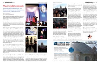 19March Heritage Homefront18 Heritage Homefront MarchNeighborhoodNews NeighborhoodNews
A Valued Volunteer Who Had the
Honor of Attending the Presidential
Inauguration of Barack Obama
Written by Elizabeth McCabe
Photos provided by Resident Shakila Ahmad
Shakila Ahmad has been making a difference for others in her
spirit of volunteerism since 1992 by joining the Academy of
Medicine Alliance of Cincinnati of which she later
became president.
This dedicated and devoted woman loves to give back to her
community and help those in need. Her efforts are to be com-
mended because she has touched many individuals through her
community outreach.
Shakila Ahmad has served on the Islamic Center of Greater
Cincinnati’s Board of Trustees since 1995. She has also taken
an active part in their interfaith community outreach program.
One of the platforms of this group is their Bullying Preven-
tion Program. Shakila explains that she presents this program
at community organizations, schools, and Sunday Schools.The
Bullying Prevention Program called “Bullies and Victims” was
established in 2000.This powerful message makes a difference
in the lives of others who need to hear its message the most,
especially in today’s age where bullying has taken on greater
significance than ever before. Bullying is a problem everywhere,
Shakila says, “regardless of socioeconomic class or suburban
setting.”This issue for children today needs to be addressed in
order to tackle it head-on.
As a result of her efforts in the Bullying Prevention Program,
Shakila was invited to attend the Presidential Inauguration of
Barack Obama. Originally, the president of a national group
Shakila collaborates with for outreach and education was asked
to go, but because she was unable, she extended the invitation
to Shakila. While Shakila was uncertain she wanted to attend
because of the crowds and the logistics, she was glad she made
the decision to go.
She attended with an East Coast Director of the Bullying Pre-
vention Program and they had a once-in-a-lifetime experience.
Shakila witnessed the Inaugural Parade, the swearing in of the
President, and even got to attend the Presidential Ball! That
means she got all dressed up in four-inch heels and a beautiful
ball gown, and it was all worth it! Not only did she hear Jennifer
Hudson and Alicia Keys sing, but she got to witness an “impor-
tant part of the American landscape.”
Shakila shared a quote from George Washington that resonated
with her as she watched the inauguration. George Washington
stated, “What is most important of this grand experiment, the
Meet Shakila Ahmad:
experience it once. Fortunately, due to her
exceptional volunteer efforts, Shakila had
the trip of a lifetime.
Maybe you are wondering how Shakila
got so interested in volunteer work. It’s
simple. Shakila shares, “When I was
leaving IBM, I wanted to spend more
time with my kids.” Plus, she wanted to
give back to the community in addition
to staying stimulated. Volunteer work
was her answer. It is very rewarding to
“give back to the community doing work
through non-profit organizations.”
Today, Shakila is more active than ever
before. In addition to serving on the
Board of the Islamic Center of Greater
Cincinnati, she also serves on the Ohio
Humanities Council, the Executive Board
of the YWCA, and the United Way of
Greater Cincinnati. Not to mention
managing her husband’s busy medical
practice: the Allergy and Asthma Spe-
cialty Center.
But that’s not all.This avid volunteer is
also a founding member of the Muslim
Mothers Against Violence. Shakila has
also made a difference in her local com-
munity by serving on the board for the
National Underground Railroad Freedom
Center and the Cincinnati Preservation
Association. Last year, she completed
her term as the first woman to serve as a
solo board chair of BRIDGES for a Just
Community, a Human Relations Organi-
zation. She is simply devoted to making
a difference for others and improving our
community, which is remarkable.
Plus, did you know that Shakila is one of
your neighbors? That’s right. She has been
living with her family in Heritage Club
for seven years now. She loves the people
in her neighborhood as well as Heritage
Club herself. “It’s just a great community,”
she says. “The neighbors are nice and they
care about each other.” Shakila also can’t
say enough positive things about the club.
It’s a “wonderful facility,” she adds, as well
as a nice place to go for dinner.
We are so fortunate to have Shakila
Ahmad right here in our very own neigh-
borhood! We are so proud of her for giv-
ing sacrificially of her time and talent to
make the world a better place!
United States? Not the election of the
first president but the election of its sec-
ond president.The peaceful transition of
power is what will separate this country
from every other country in the world.”
Shakila adds that it is an “historic
moment as an American citizen” to
attend the inauguration. Everyone should
 