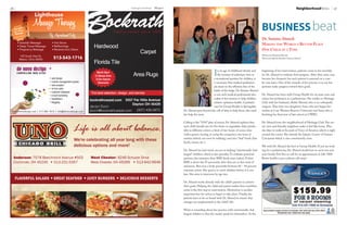 27March Heritage Homefront26 Heritage Homefront March NeighborhoodNews
Dr. Samina Ahmed:
Making the World a Better Place
One Child at a Time
Written by Elizabeth McCabe
Photos provided by Resident Samina Ahmed
In an age of childhood obesity and
the increase of sedentary time as
a recreational pastime for children, it
is necessary that medical profession-
als stand on the offensive line of the
battle of the bulge. Dr. Samina Ahmed
is one such medical professional who
makes it her mission to help children
achieve optimum health. A pediatri-
cian for Group Health in Springdale,
Dr. Ahmed goes beyond the call of duty to help those who need
her help the most.
Calling it the “5210” plan of action, Dr. Ahmed explains that
each child should aim for five fruits or vegetables daily (prefer-
ably in different colors), a limit of two hours of screen time
(video games, texting, or using the computer), one hour of
activity (which can even be walking), and zero “bad” foods (fast
foods, sweets, etc.).
Dr. Ahmed has had much success in helping “nutritionally chal-
lenged” children, which is her specialty.To evaluate potential
patients, she measures their BMI (body mass index). If their
BMI is above the 95 percentile, then they are in dire need of
assistance. But even a body percentile between 85 – 94 percent
warrants action. Her goal is to catch children before it is too
late. She aims to intervene by age two.
Dr. Ahmed works directly with the child’s parents to achieve
their goals. Helping the child and parent realize that a problem
exists is the first step in intervention. Motivation is another
important key for action to begin to take place. Finally, the
parents have to be on board with Dr. Ahmed to ensure that
changes are implemented in the child’s life.
What is rewarding about her practice with nutritionally chal-
lenged children is that the results speak for themselves. At the
BUSINESSbeat
beginning of her intervention, patients come to her monthly
for Dr. Ahmed to evaluate their progress. After that, visits may
become less frequent, but each patient is assessed on a case-
by-case basis. One of the rewards of her practice is to see her
patients make progress toward their goals.
Dr. Ahmed has been with Group Health for six years now and
enjoys her profession as a pediatrician. She resides in Heritage
Club with her husband, Abdul Ahmed, who is an orthopedic
surgeon.They have two daughters: Sara, who just began her
studies at Case Western Reserve University and Sana, who is
finishing her final year of law school at CWRU.
Dr. Ahmed loves the neighborhood of Heritage Club.The sce-
nic view and friendly neighbors make it feel like home. Plus,
she likes to walk at the park of Voice of America which is right
around the corner. She attends the Islamic Center of Greater
Cincinnati which is also conveniently close.
We wish Dr. Ahmed the best at Group Health. If you are look-
ing for a pediatrician, Dr. Ahmed would love to serve you and
your family. Feel free to call for an appointment at 246-7000.
Better health is just a phone call away!
Family owned since 1959
Hardwood
Area Rugs
Carpet
Florida Tile
The best selection, design, and service
5557 Far Hills Avenue
Dayton OH 45429
(937) 438-0870
bockrathcarpet.com
Jaclyn Dunn
jdunn@bockrathcarpet.com
WorthShort
25MinuteDrive
ToOurDayton
Showroom
Lighthouse
Massage Therapy
By Appointment Only
• Hot Stone
• Reﬂexology
• Reverse Ionic Detox
125 South East St.
Mason, Ohio 45040 513-543-1716
• Swedish Massage
• Deep Tissue Massage
• Pregnancy Massage
$10 OFF
1st 1-Hour
Massage
Just mention
this ad
Rest Assured, our Techs are industry trained, uniformed, courteous, drug tested & background checked.
FLAVORFUL SALADS • GREAT SEAFOOD • JUICY BURGERS • DELICIOUS DESSERTS
Life is all about balance.
We’re celebrating all year long with these
delicious options and more!
Anderson: 7578 Beechmont Avenue #503
Cincinnati, OH 45245 • 513-231-5357
West Chester: 9246 Schulze Drive
West Chester, OH 45069 • 513-942-6646
 